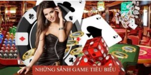 Những sảnh game tiêu biểu trong hệ thống giải trí của nhà cái