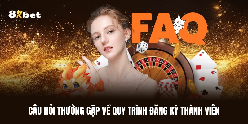 cau-hoi-thuong-gap-ve-quy-trinh-dang-ky-thanh-vien